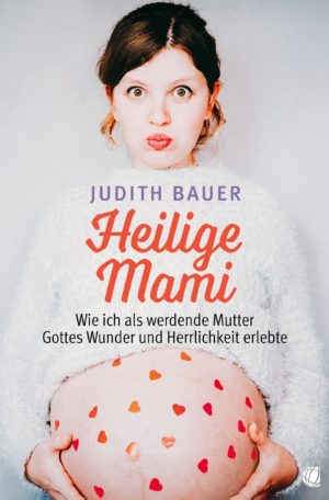 Judith Bauer - Heilige Mami
