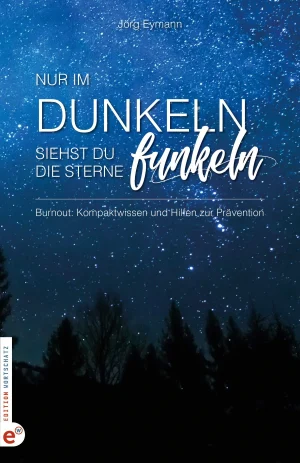 Jörg Eymann - Nur im Dunkeln siehst du die Sterne funkeln