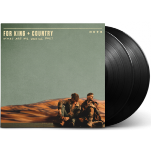 for KING & COUNTRY - What Are We Waiting For? (LP Vinyl)