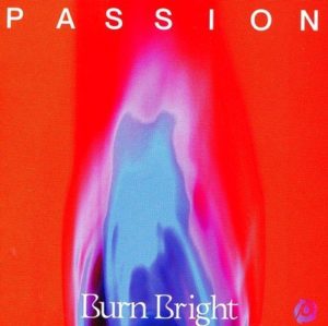 Passion - Burn Bright