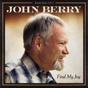 John Berry - Find My Joy CD (Gaither Gospel Series)