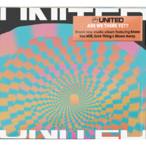 Hillsong UNITED - Are We There Yet?
