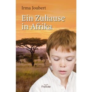 Irma Joubert - Ein Zuhause in Afrika