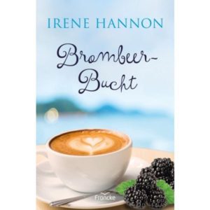 Irene Hannon - Hope Harbor 7: Brombeer-Bucht