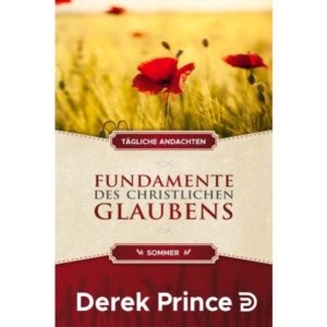 Derek Prince - Fundamente des christlichen Glaubens: Sommer
