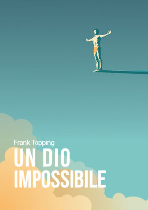 Frank Topping - Un Dio impossibile