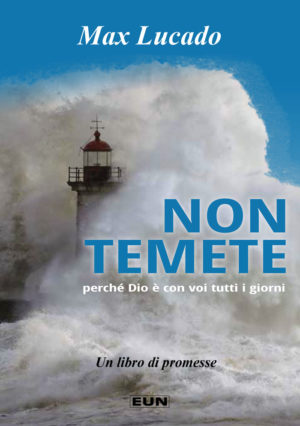Max Lucado - Un libro di promesse - Non temete perché Dio è con voi tutti i giorni
