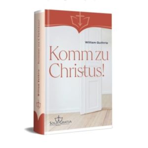 William Guthrie - Komm zu Christus