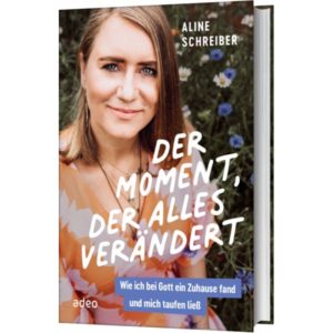 Aline Schreiber - Der Moment, der alles verändert