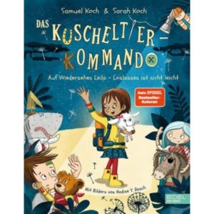 Samuel Koch, Sarah Koch, Nadine Y. Resch - Das Kuscheltier-Kommando
