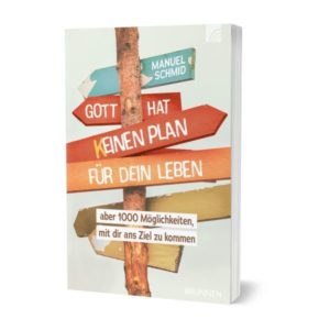 Manuel Schmid - Gott hat keinen Plan für dein Leben