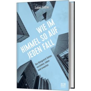 Lukas Gotter - Wie im Himmel so auf jeden Fall