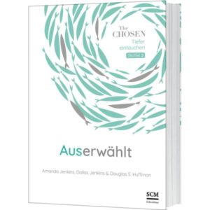 Amanda Jenkins, Dallas Jenkins, Douglas S. Huffman, Karoline Kuhn - Auserwählt: The Chosen 2