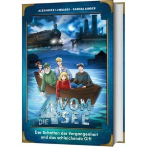 Alexander Lombardi, Sandra Binder - Die 4 vom See: Der Schatten der Vergangenheit und das schleichende Gift (Staffel 2, Band 2)