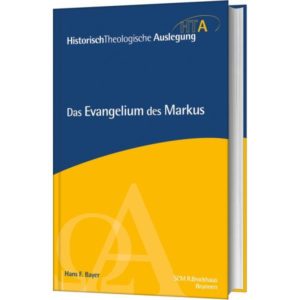 Hans F. Bayer - Das Evangelium des Markus
