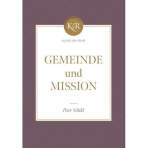 Peter Schild - Gemeinde und Mission