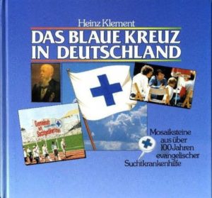 Heinz Klement - Das Blaue Kreuz in Deutschland