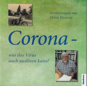 Heinz Klement - Corona - was das Virus auch auslösen kann