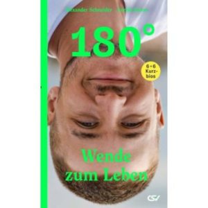 Alexander Schneider, Gerrid Setzer - 180° - Wende zum Leben