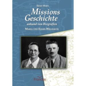 Ernst Horn - Missionsgeschichte anhand von Biografien