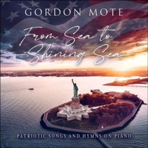 Gordon Mote - From Sea to Shining Sea
