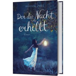 Amanda Dykes - Der die Nacht erhellt