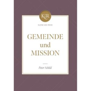 Peter Schild - Gemeinde und Mission