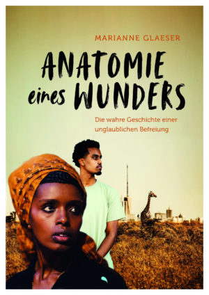 Marianne Glaeser - Anatomie eines Wunders