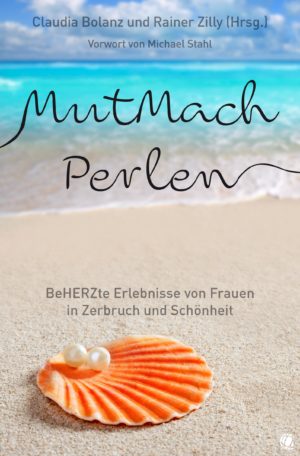Claudia Bolanz, Rainer Zilly - MutMachPerlen