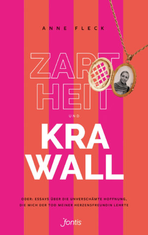 Anne Fleck - Zartheit und Krawall