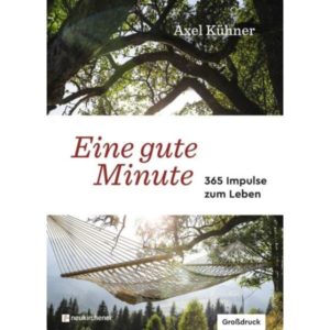 Axel Kühner - Eine gute Minute (Großdruck)