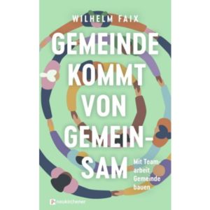 Wilhelm Faix - Gemeinde kommt von gemeinsam