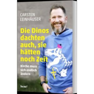 Carsten Leinhäuser - Die Dinos dachten auch, sie hätten noch Zeit