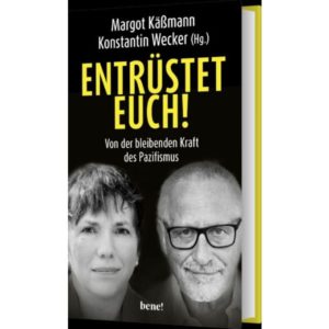 Margot Käßmann, Konstantin Wecker - Entrüstet euch!