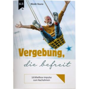 Nicole Sturm - Vergebung, die befreit