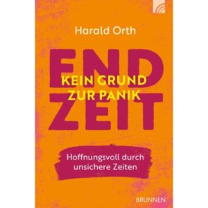 Harald Orth - Endzeit: kein Grund zur Panik