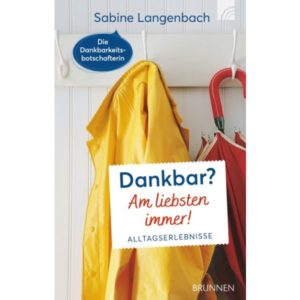 Sabine Langenbach - Dankbar? Am liebsten immer!
