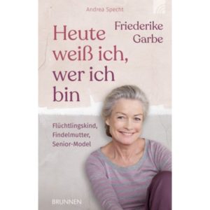Friederike Garbe, Andrea Specht - Heute weiß ich, wer ich bin