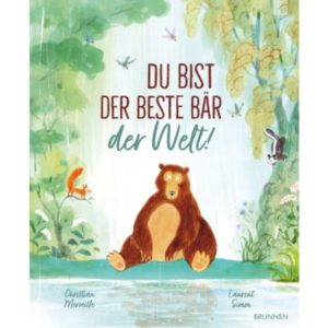 Christian Merveille, Laurent Simon - Du bist der beste Bär der Welt!
