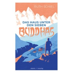 Ruth Schiel - Das Haus unter den sieben Buddhas