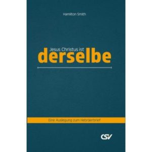 Hamilton Smith - Jesus Christus ist derselbe