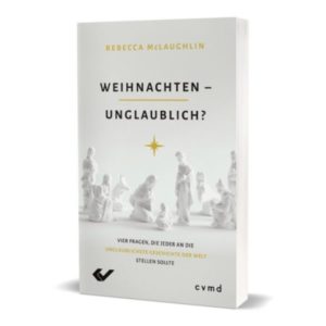 Rebecca McLaughlin - Weihnachten - unglaublich?