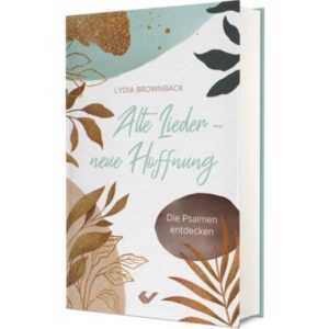 Lydia Brownback - Alte Lieder: neue Hoffnung