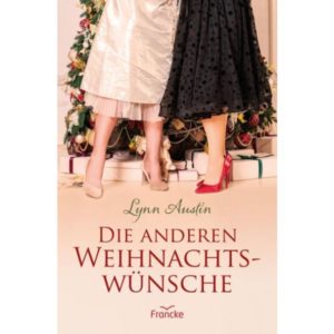 Lynn Austin - Die anderen Weihnachtswünsche
