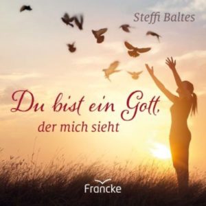 Steffi Baltes - Jahreslosung 2023: Du bist ein Gott, der mich sieht