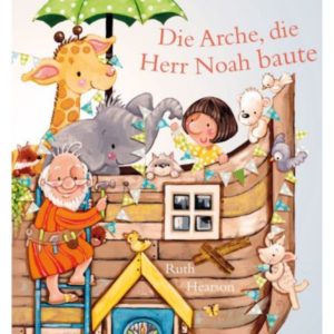 Ruth Hearson - Die Arche, die Herr Noah baute