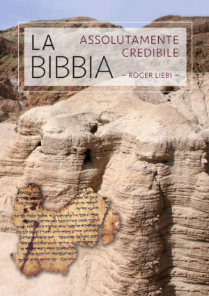 Roger Liebi - La Bibbia assolutamente credibile