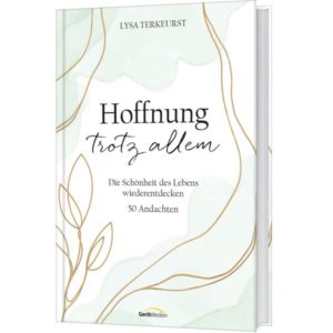 Lysa TerKeurst - Hoffnung trotz allem