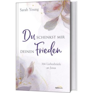 Sarah Young - Du schenkst mir deinen Frieden
