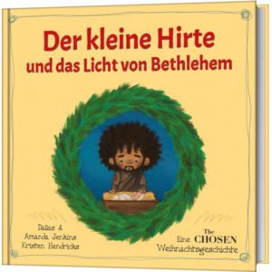 Dallas Jenkins, Amanda Jenkins, Kristen Hendricks - Der kleine Hirte und das Licht von Bethlehem (The Chosen)